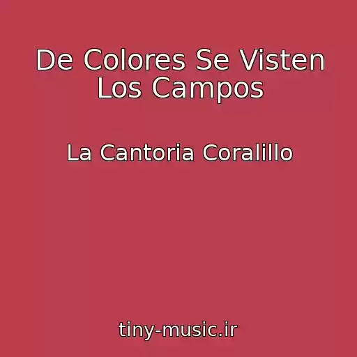کاور آهنگ De Colores Se Visten Los Campos از La Cantoria Coralillo