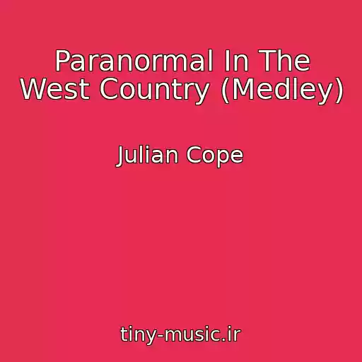کاور آهنگ Paranormal In The West Country (Medley) از Julian Cope