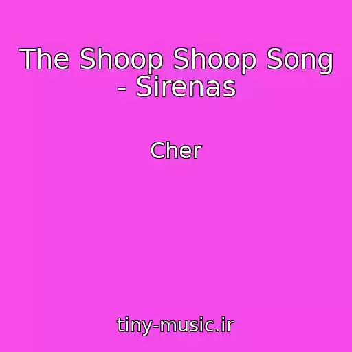 کاور آهنگ The Shoop Shoop Song - Sirenas از Cher