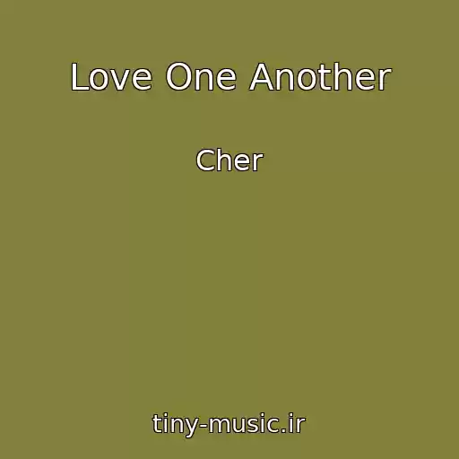 کاور آهنگ Love One Another از Cher
