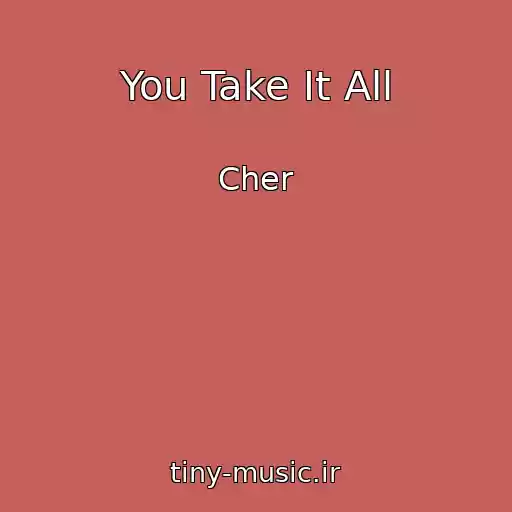 کاور آهنگ You Take It All از Cher
