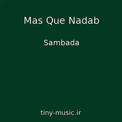 کاور آهنگ Mas Que Nadab از Sambada