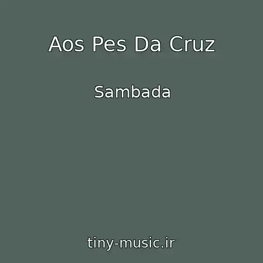 کاور آهنگ Aos Pes Da Cruz از Sambada