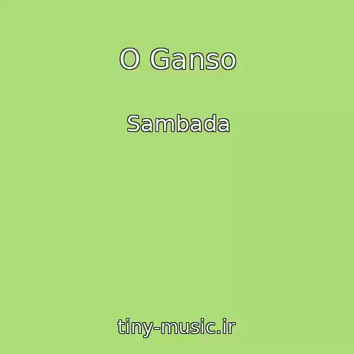 کاور آهنگ O Ganso از Sambada