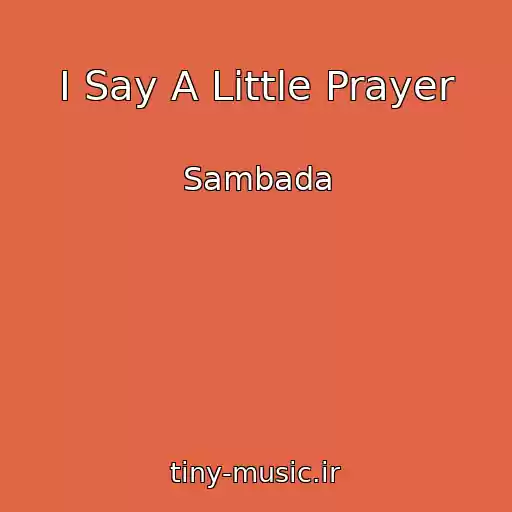 کاور آهنگ I Say A Little Prayer از Sambada