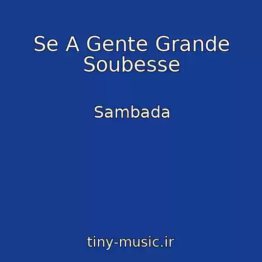 کاور آهنگ Se A Gente Grande Soubesse از Sambada