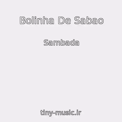 کاور آهنگ Bolinha De Sabao از Sambada