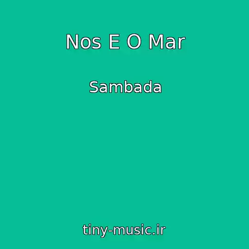 کاور آهنگ Nos E O Mar از Sambada