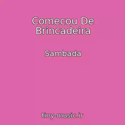 کاور آهنگ Comecou De Brincadeira از Sambada