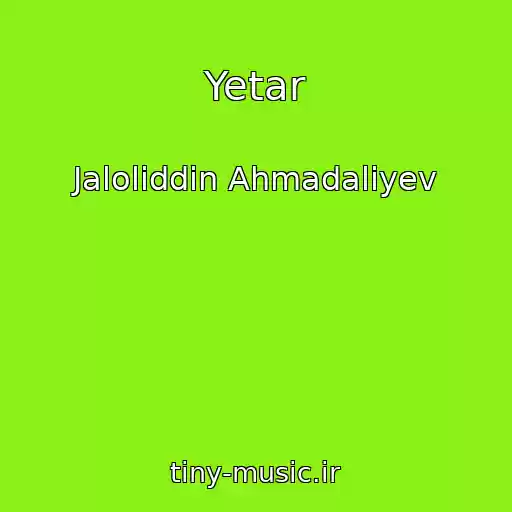 کاور آهنگ Yetar از Jaloliddin Ahmadaliyev