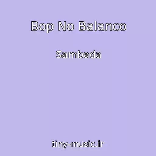 کاور آهنگ Bop No Balanco از Sambada