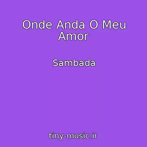 کاور آهنگ Onde Anda O Meu Amor از Sambada