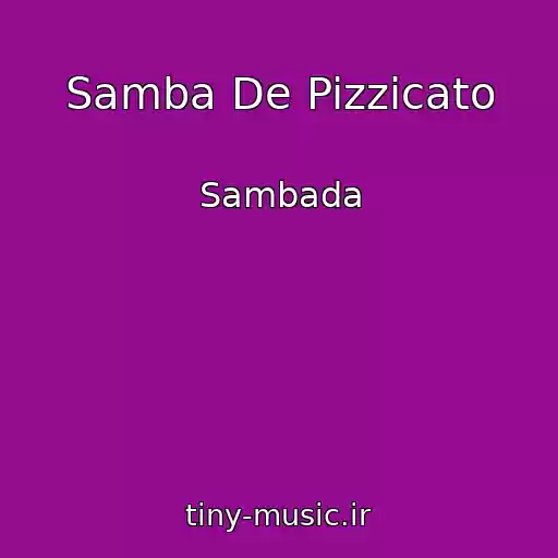 کاور آهنگ Samba De Pizzicato از Sambada
