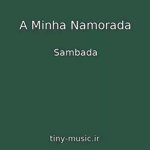 کاور آهنگ A Minha Namorada از Sambada