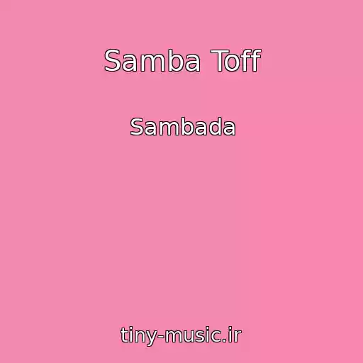 کاور آهنگ Samba Toff از Sambada