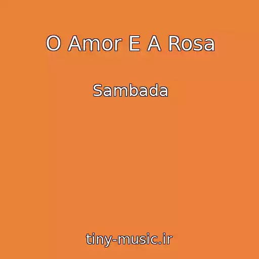 کاور آهنگ O Amor E A Rosa از Sambada