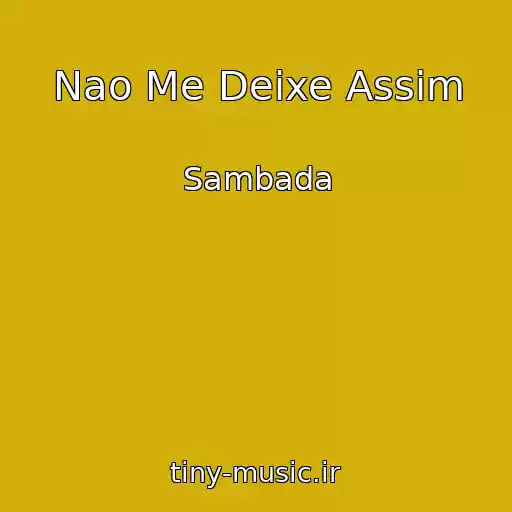 کاور آهنگ Nao Me Deixe Assim از Sambada