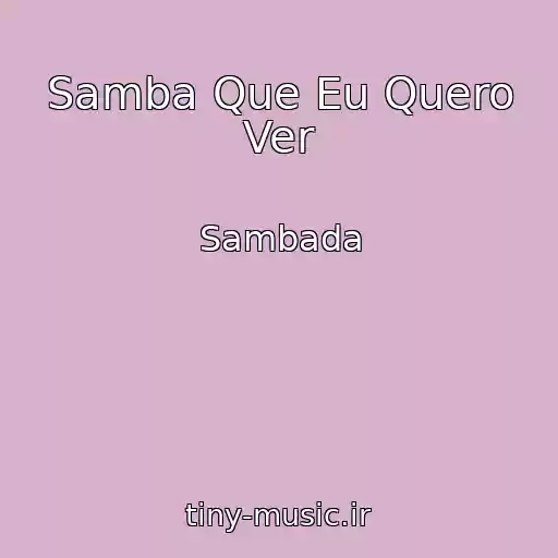کاور آهنگ Samba Que Eu Quero Ver از Sambada