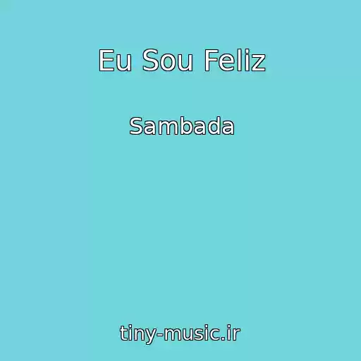 کاور آهنگ Eu Sou Feliz از Sambada