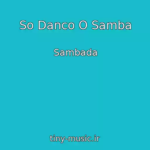 کاور آهنگ So Danco O Samba از Sambada