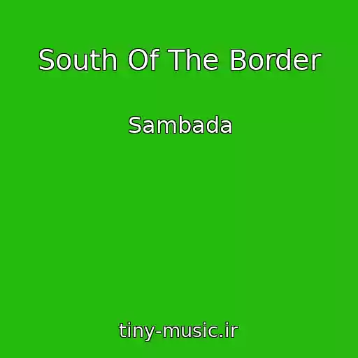 کاور آهنگ South Of The Border از Sambada