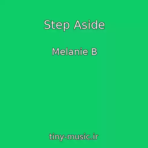 کاور آهنگ Step Aside از Melanie B
