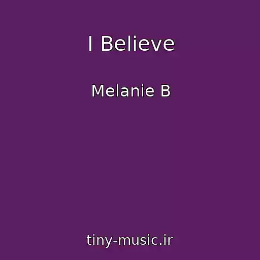 کاور آهنگ I Believe از Melanie B