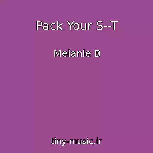 کاور آهنگ Pack Your S--T از Melanie B