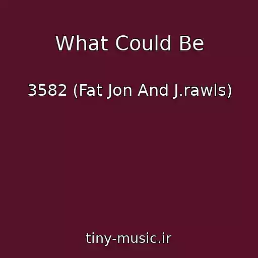 کاور آهنگ What Could Be از 3582 (Fat Jon And J.rawls)
