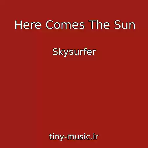 کاور آهنگ Here Comes The Sun از Skysurfer