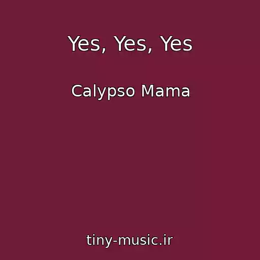 کاور آهنگ Yes, Yes, Yes از Calypso Mama