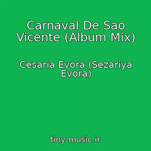 کاور آهنگ Carnaval De Sao Vicente (Album Mix) از Cesaria Evora (Sezariya Evora)