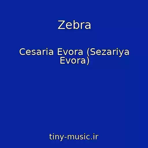 کاور آهنگ Zebra از Cesaria Evora (Sezariya Evora)