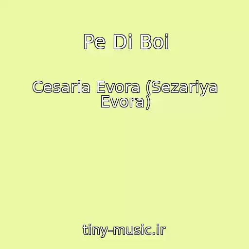 کاور آهنگ Pe Di Boi از Cesaria Evora (Sezariya Evora)