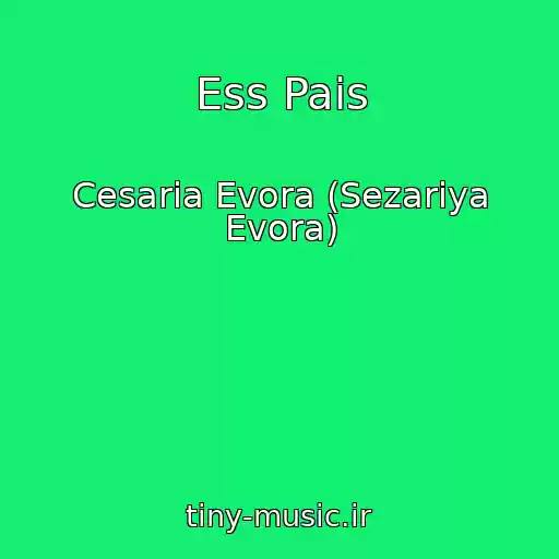 کاور آهنگ Ess Pais از Cesaria Evora (Sezariya Evora)