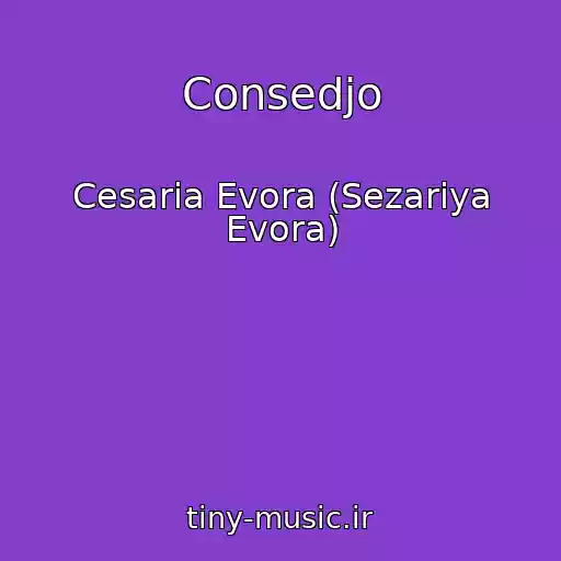 کاور آهنگ Consedjo از Cesaria Evora (Sezariya Evora)