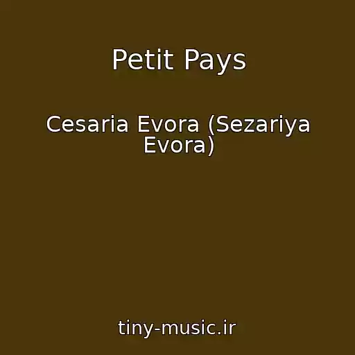 کاور آهنگ Petit Pays از Cesaria Evora (Sezariya Evora)