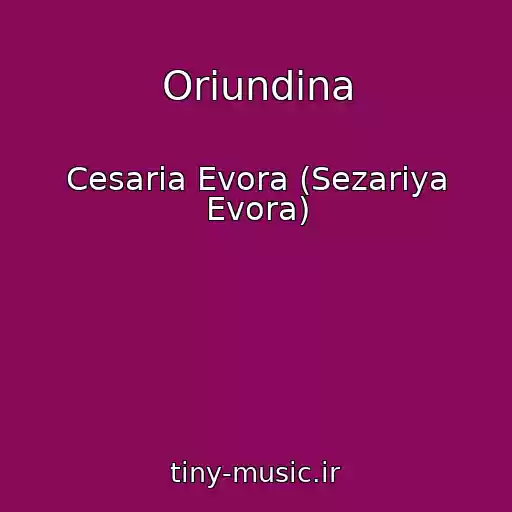 کاور آهنگ Oriundina از Cesaria Evora (Sezariya Evora)