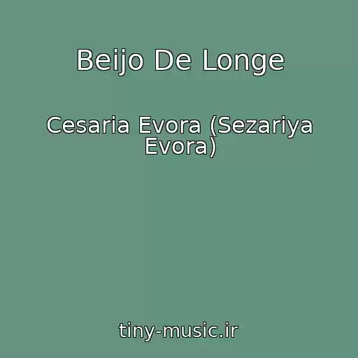 کاور آهنگ Beijo De Longe از Cesaria Evora (Sezariya Evora)