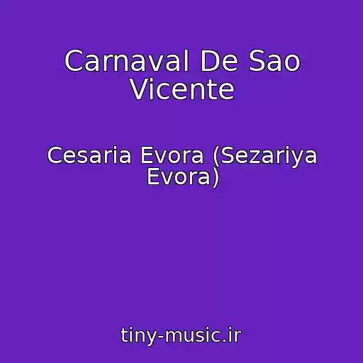 کاور آهنگ Carnaval De Sao Vicente از Cesaria Evora (Sezariya Evora)