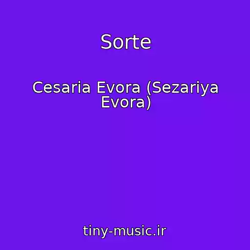 کاور آهنگ Sorte از Cesaria Evora (Sezariya Evora)