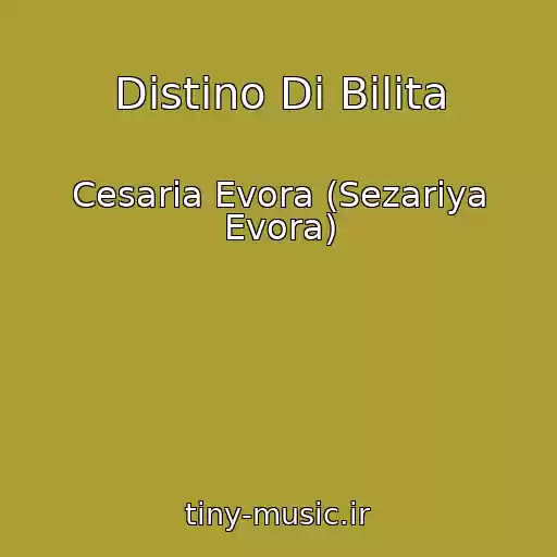 کاور آهنگ Distino Di Bilita از Cesaria Evora (Sezariya Evora)