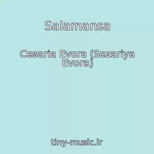 کاور آهنگ Salamansa از Cesaria Evora (Sezariya Evora)