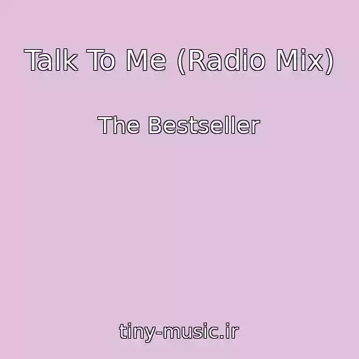 کاور آهنگ Talk To Me (Radio Mix) از The Bestseller