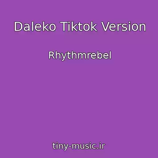 کاور آهنگ Daleko Tiktok Version از Rhythmrebel