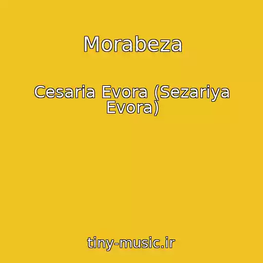 کاور آهنگ Morabeza از Cesaria Evora (Sezariya Evora)