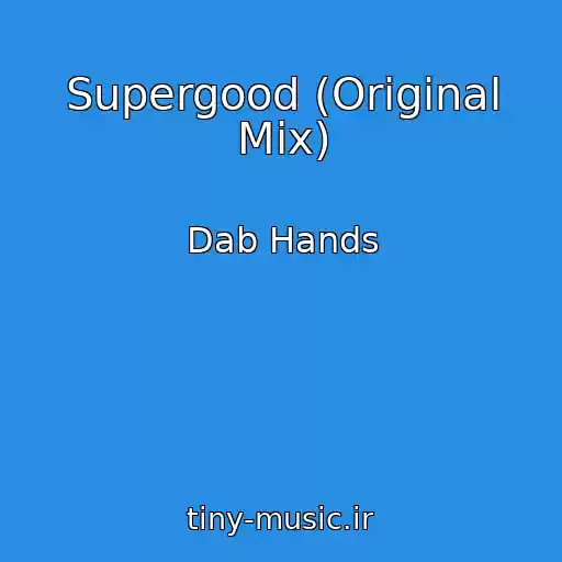 کاور آهنگ Supergood (Original Mix) از Dab Hands
