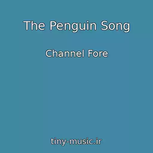 کاور آهنگ The Penguin Song از Channel Fore