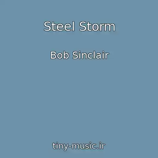 کاور آهنگ Steel Storm از Bob Sinclair