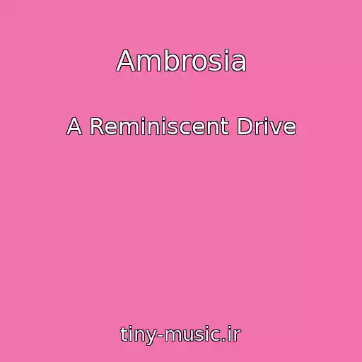 کاور آهنگ Ambrosia از A Reminiscent Drive
